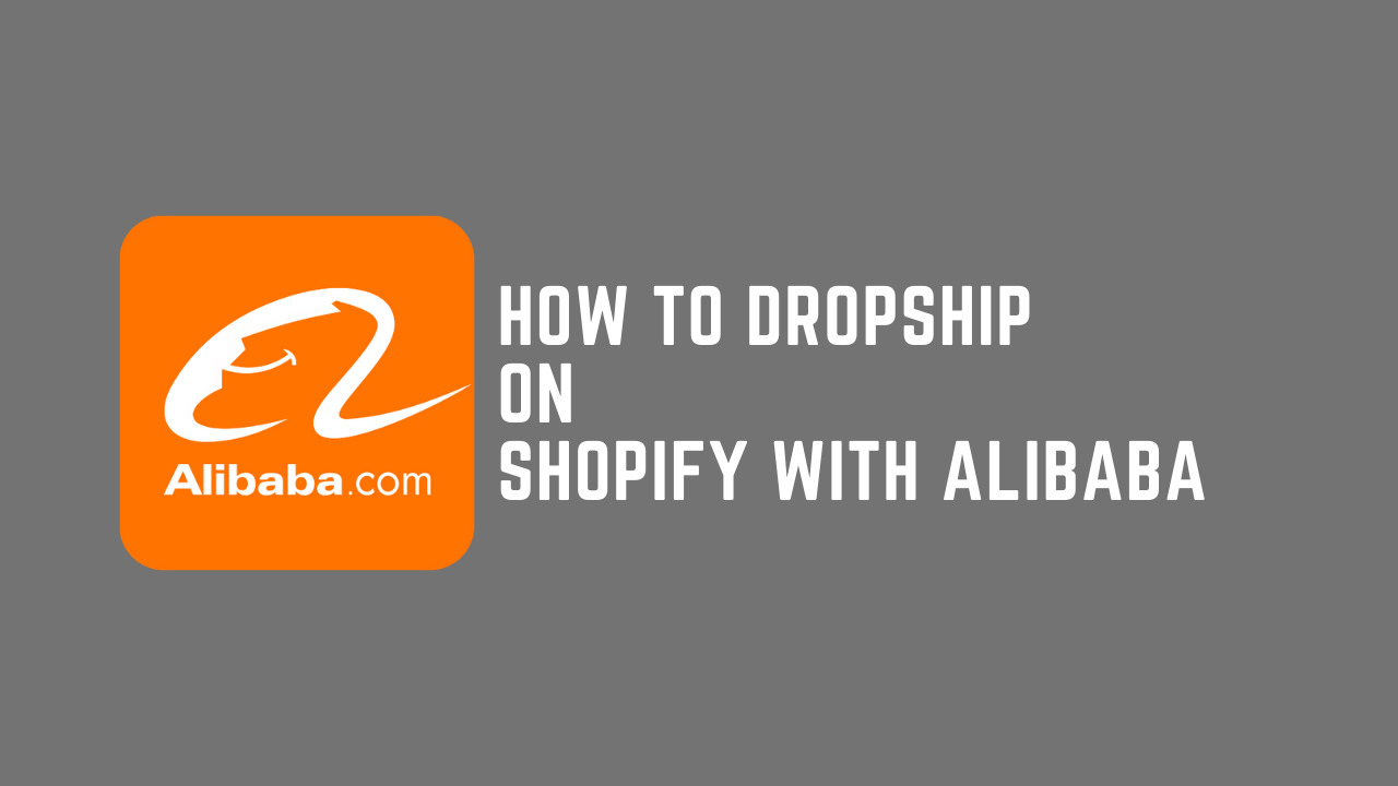 how to dropship on shopify with alibaba
